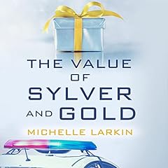 The Value of Sylver and Gold Audiolibro Por Michelle Larkin arte de portada