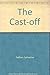 The Cast-off