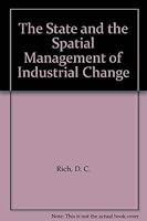 The State and the Spatial Management of Industrial Change 0415038510 Book Cover