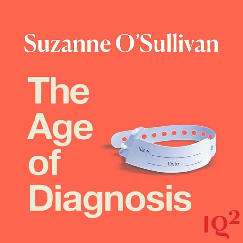 Is There a Crisis of Overdiagnosis in Modern Medicine? With Dr Suzanne O&rsquo;Sullivan