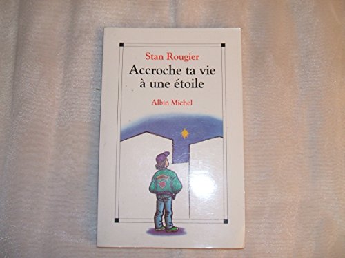 Accroche ta vie à une étoile