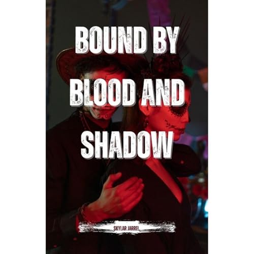 Bound by Blood and Shadow Audiolibro Por Skylar Jarrel arte de portada
