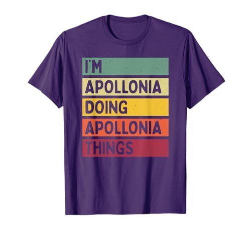 I'm Apollonia Doing Apollonia Things Funny Personalized T-Shirt
