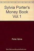 Sylvia Porter's Money Book Vol.1 B0067OR4M0 Book Cover