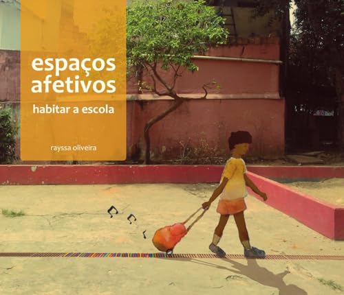 Espaços afetivos: habitar a escola