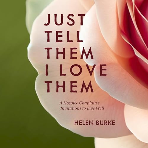 Page de couverture de Just Tell Them I Love Them