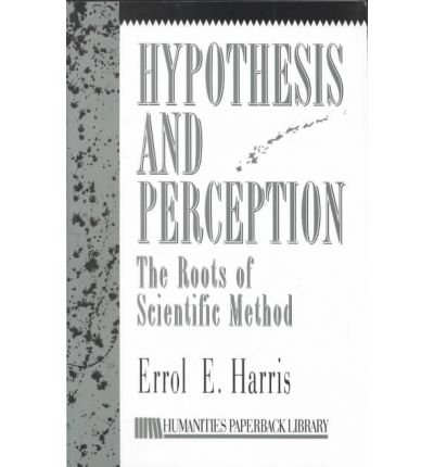 Hypothesis and Perception: The Roots of Scienti... 0391039539 Book Cover