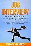 Job Interview: This Book Includes: Job Interview Guide, Preparation, Winning and Questions. The Complete Guide to Dominate the Interview and Get the Job of Your Dreams