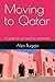 Moving to Qatar: A guide for prospective expatriates