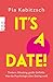 Produktbild Its a date!: Tindern, Ghosting, große Gefühle. Was die Psychologie über Dating weiß