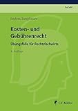 Kosten- und Gebührenrecht: Übungsfälle für Rechtsfachwirte