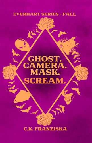 Ghost. Camera. Mask. Scream.: Everhart Series - Fall