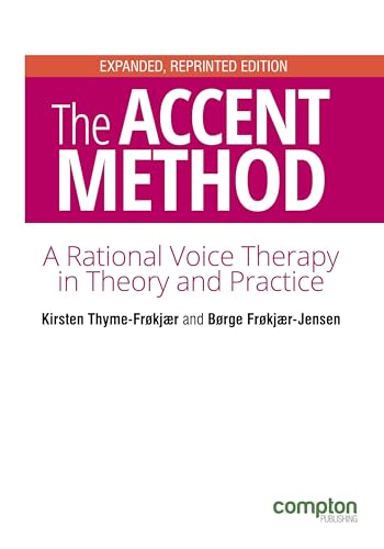 The Accent Method Second edition: A rational voice therapy in theory and practice