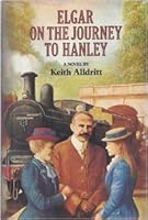 Elgar on the journey to Hanley: A novel 031224214X Book Cover