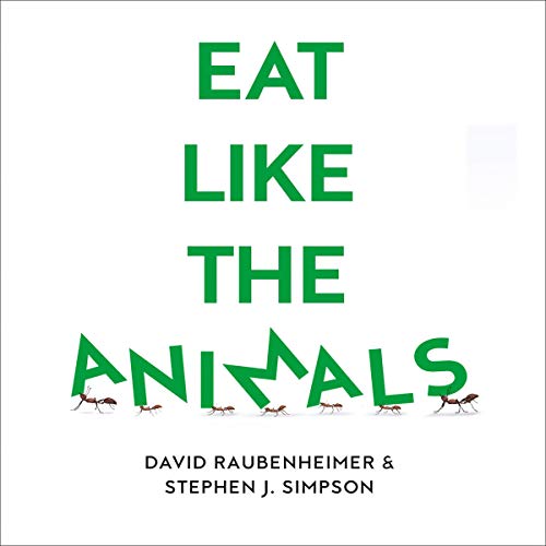 Eat Like the Animals by David Raubenheimer, Steven J. Simpson episode artwork