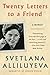 Twenty Letters to a Friend: A Memoir  A Candid History from Stalin's Daughter Revealing the Dark Heart of Soviet Russia