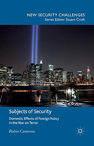 Subjects of Security: Domestic Effects of Foreign Policy in the War on Terror (New Security Challenges)