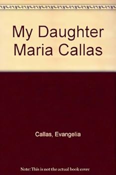 Hardcover My Daughter Maria Callas Book