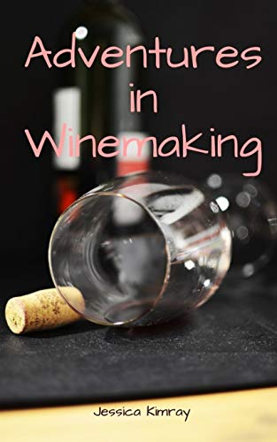 Adventures in Winemaking