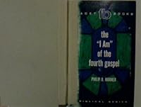 The 'I Am' of the Fourth Gospel: A Study in Johannine Usage and Thought, 0800630602 Book Cover