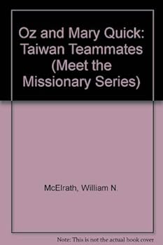 Hardcover Oz and Mary Quick: Taiwan Teammates (Meet the Missionary Series) Book