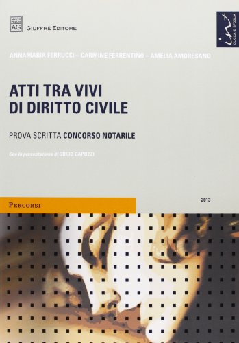 Atti tra vivi di diritto civile. Prova scritta concorso notarile Atti tra vivi di diritto civile. Prova scritta concorso notarile