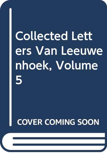 Collected Letters Van Leeuwenhoek V      1st Edition