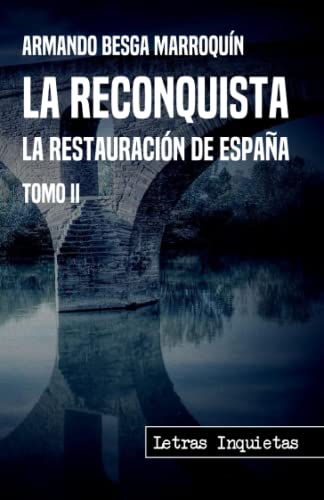 La Reconquista: La restauración de España - Tomo II (Letras Inqui...