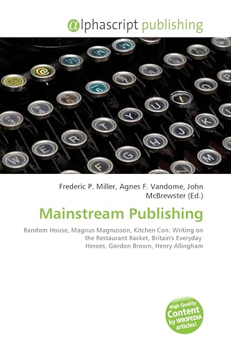 Mainstream Publishing: Random House, Magnus Magnusson, Kitchen Con: Writing on the Restaurant Racket, Britain's Everyday Heroes, Gordon Brown, Henry Allingham