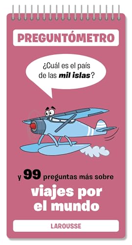 Cuál es el país de las mil islas: Y 99 preguntas más sobre viajes por el mundo (LAROUSSE - Infantil / Juvenil - Castellano - A partir de 5/6 años - Preguntómetro)