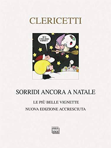 Sorridi Ancora A Natale. Le Più Belle Vignette. Nuova Ediz.