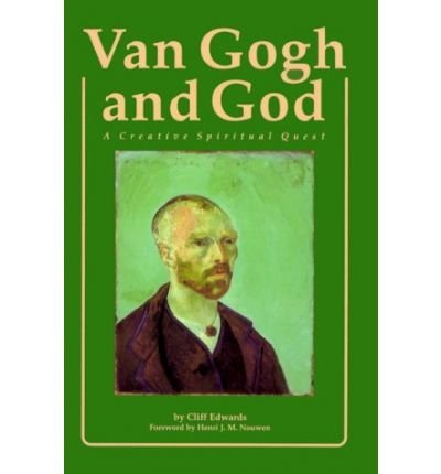 [(Van Gogh and God: A Creative Spiritual Quest)] [by: Cliff Edwards]