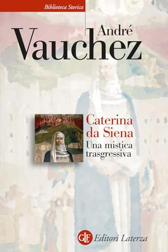 Caterina da Siena. Una mistica trasgressiv