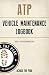 ATP Vehicle Maintenance Logbook
