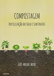 Compostagem, fertilização do solo e substratos