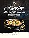 Un libro de cocina multicocina: Más de 300 recetas milagrosas
