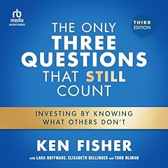 The Only Three Questions That Still Count (3rd Edition) Audiolibro Por Ken Fisher, Lara Hoffmans, Elisabeth Dellinger, Todd Bliman arte de portada