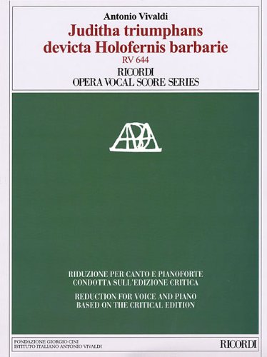 Antonio Vivaldi: Juditha Triumphans Devicta Holofernis Barbarie, Sacrum Militare oratorium Venezia 1716, Rv 644 (Ricordi Opera Vocal Score)