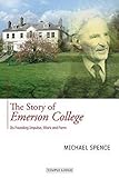 The Story of Emerson College: Its Founding Impulse, Work and Form