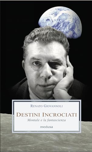 Destini incrociati. Montale e la fantascienz