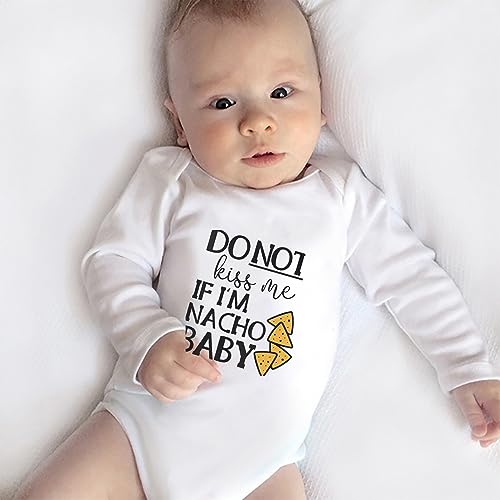 Do Not Kiss Me If I'm Nacho Baby Newborn Clothes Girls Long Sleeve Summer Baby Jumper White 6 Month Boy Romper4