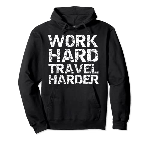 Cita divertida de vacaciones para hombres Cool Work Hard Travel Harder Sudadera con Capucha
