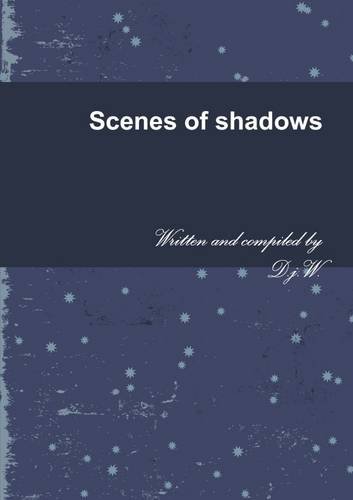Scenes of shadows