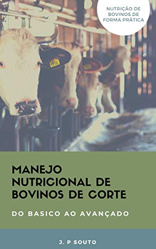 MANEJO NUTRICIONAL DE BOVINOS DE CORTE: DO BASICO AO AVANÇADO