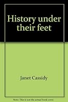 History under their feet 002147737X Book Cover