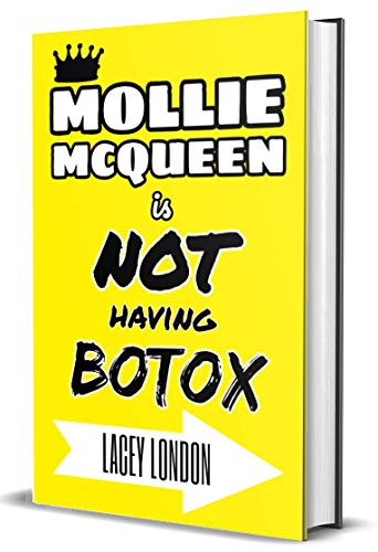 Mollie McQueen is NOT Having Botox: The much-loved series returns with this hilarious addition to the collection! Maybe she was born with it, maybe itâ€™s Botoxâ€¦ (Mollie McQueen Book 3)