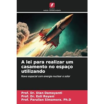 Capa do livro A lei para realizar um casamento no espaço utilizando: Nave espacial com energia nuclear e solar