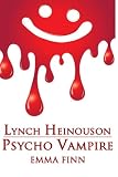 Lynch Heinouson: Psycho Vampire