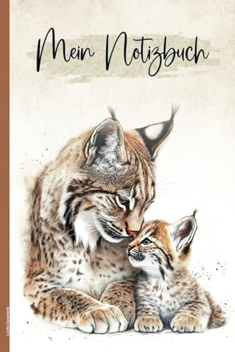 Luchs Geschenk: MEIN NOTIZBUCH Motiv Luchs Mama mit Luchs Baby schönes Luchse Buch A5 liniert für Notizen und Gedanken praktisch für Schule Arbeit und Beruf Kleinigkeit Geburtstag für Katzen Fans