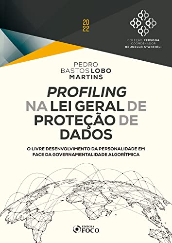 Profiling na lei geral de proteção de dados: o livre desenvolvimento da personalidade em face da governamentalidade algorítmica